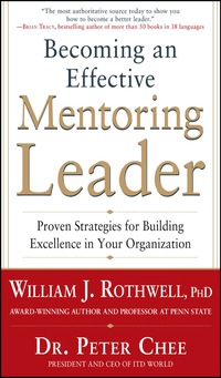 Imagen de portada: Becoming an Effective Mentoring Leader: Proven Strategies for Building Excellence in Your Organization 1st edition 9780071805704
