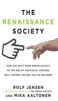 Cover image: The Renaissance Society: How the Shift from Dream Society to the Age of Individual Control will Change the Way You Do Business 1st edition 9780071806053