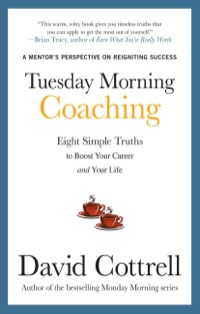 Cover image: Tuesday Morning Coaching: Eight Simple Truths to Boost Your Career and Your Life 1st edition 9780071806145