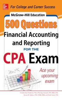 Cover image: McGraw-Hill Education 500 Financial Accounting and Reporting Questions for the CPA Exam 1st edition 9780071807074