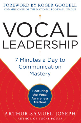 Cover image: Vocal Leadership: 7 Minutes a Day to Communication Mastery, with a foreword by Roger Goodell 1st edition 9780071807715