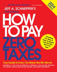 Imagen de portada: How to Pay Zero Taxes 2014: Your Guide to Every Tax Break the IRS Allows 31st edition 9780071807814