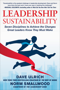 Omslagafbeelding: Leadership Sustainability: Seven Disciplines to Achieve the Changes Great Leaders Know They Must Make 1st edition 9780071808521