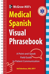 Cover image: McGraw-Hill Education's Medical Spanish Visual Phrasebook 1st edition 9780071808880