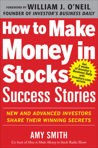 表紙画像: How to Make Money in Stocks Success Stories: New and Advanced Investors Share Their Winning Secrets 1st edition 9780071809443