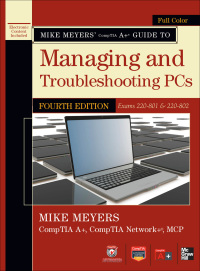 表紙画像: Mike Meyers CompTIA A  Guide to Managing and Troubleshooting PCs, 4th Edition (Exams 220-801 & 220-802) 4th edition 9780071795913