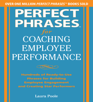 Imagen de portada: Perfect Phrases for Coaching Employee Performance: Hundreds of Ready-to-Use Phrases for Building Employee Engagement and Creating Star Performers 1st edition 9780071809511
