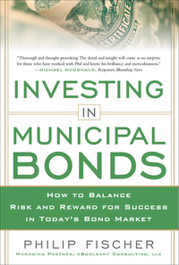 Cover image: INVESTING IN MUNICIPAL BONDS:  How to Balance Risk and Reward for Success in Today’s Bond Market 1st edition 9780071809757