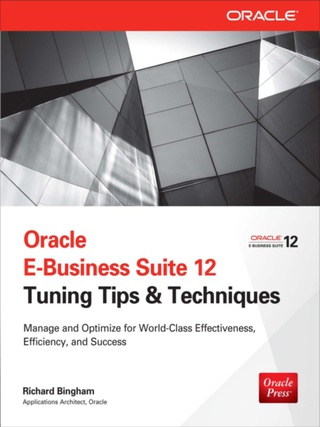 Cover image: Oracle E-Business Suite 12 Tuning Tips & Techniques 1st edition 9780071809801