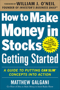 Cover image: How to Make Money in Stocks Getting Started: A Guide to Putting CAN SLIM Concepts into Action 1st edition 9780071810111