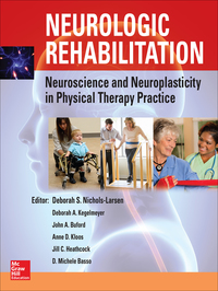 Imagen de portada: Neurologic Rehabilitation: Neuroscience and Neuroplasticity in Physical Therapy Practice 1st edition 9780071807159