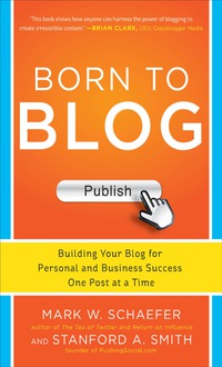 Cover image: Born to Blog: Building Your Blog for Personal and Business Success One Post at a Time 1st edition 9780071811163