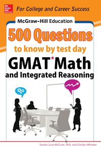 صورة الغلاف: McGraw-Hill Education 500 GMAT Math and Integrated Reasoning Questions to Know by Test Day 1st edition 9780071812184