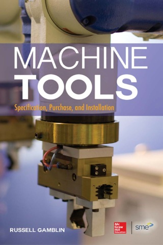Cover image: Machine Tools: Specification, Purchase, and Installation 1st edition 9780071812221