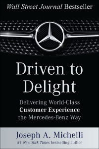 Cover image: Driven to Delight: Delivering World-Class Customer Experience the Mercedes-Benz Way 1st edition 9780071806305
