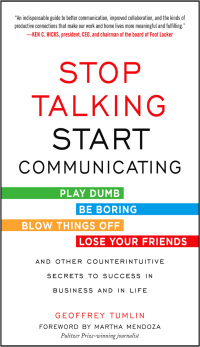 Imagen de portada: Stop Talking, Start Communicating: Counterintuitive Secrets to Success in Business and in Life, with a foreword by Martha Mendoza 1st edition 9780071813044