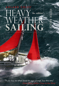 Cover image: Adlard Coles' Heavy Weather Sailing, Sixth Edition 6th edition 9780071592901