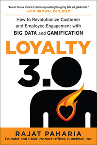Cover image: Loyalty 3.0: How to Revolutionize Customer and Employee Engagement with Big Data and Gamification 1st edition 9780071813372