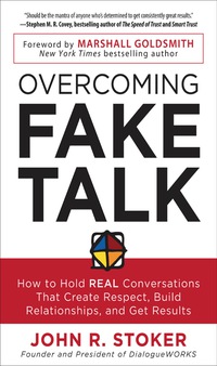 Cover image: Overcoming Fake Talk: How to Hold REAL Conversations that Create Respect, Build Relationships, and Get Results 1st edition 9780071815796