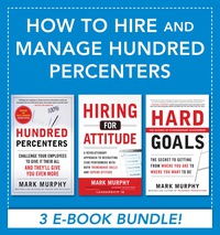 Cover image: How to Hire and Manage Hundred Percenters 1st edition 9780071816328