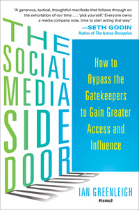 Cover image: The Social Media Side Door: How to Bypass the Gatekeepers to Gain Greater Access and Influence 1st edition 9780071816731