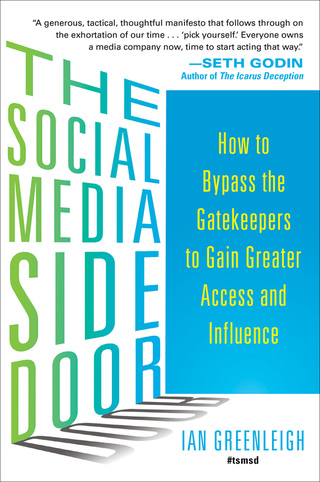 Imagen de portada: The Social Media Side Door: How to Bypass the Gatekeepers to Gain Greater Access and Influence 1st edition 9780071816731