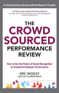 Cover image: The Crowdsourced Performance Review: How to Use the Power of Social Recognition to Transform Employee Performance 1st edition 9780071817981