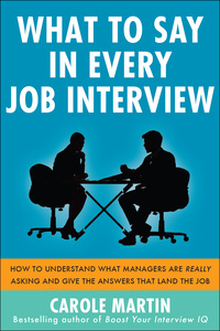 表紙画像: What to Say in Every Job Interview: How to Understand What Managers are Really Asking and Give the Answers that Land the Job 1st edition 9780071818001