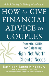Cover image: How to Give Financial Advice to Couples: Essential Skills for Balancing High-Net-Worth Clients' Needs 1st edition 9780071819114