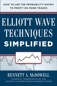 Cover image: Elliot Wave Techniques Simplified: How to Use the Probability Matrix to Profit on More Trades 1st edition 9780071819305