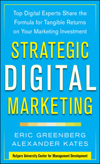 Cover image: Strategic Digital Marketing: Top Digital Experts Share the Formula for Tangible Returns on Your Marketing Investment 1st edition 9780071819503
