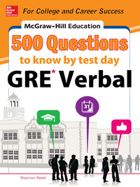 Cover image: McGraw-Hill Education 500 GRE Verbal Questions to Know by Test Day 1st edition 9780071821599