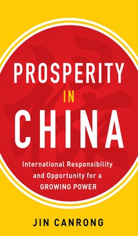 Cover image: Prosperity in China:  International Responsibility and Opportunity for a Growing Power 1st edition 9780071819923