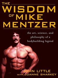 Cover image: The Wisdom of Mike Mentzer 1st edition 9780071452939