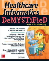 Imagen de portada: Healthcare Informatics DeMYSTiFieD 1st edition 9780071820530