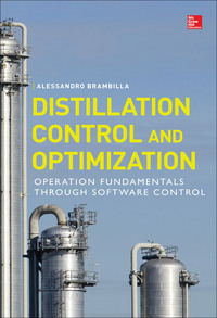 Imagen de portada: Distillation Control & Optimization: Operation Fundamentals through Software Control 1st edition 9780071820684