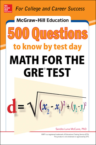 Cover image: McGraw-Hill Education 500 Questions to Know by Test Day: Math for the GRE® Test 1st edition 9780071820967