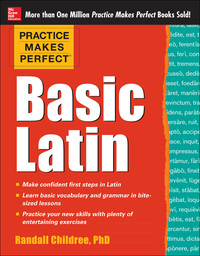 Cover image: Practice Makes Perfect Basic Latin 1st edition 9780071821414