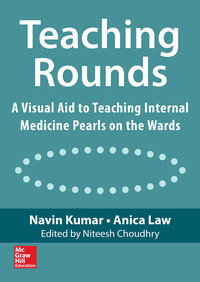 صورة الغلاف: Teaching Rounds: A Visual Aid to Teaching Internal Medicine Pearls on the Wards 1st edition 9780071821629