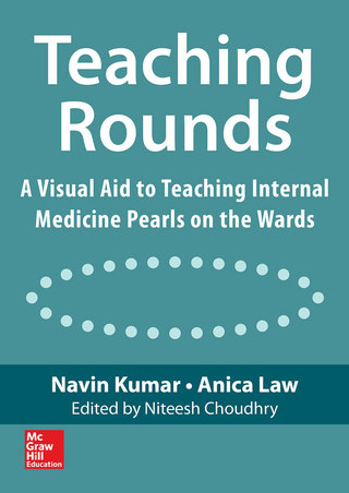 Cover image: Teaching Rounds: A Visual Aid to Teaching Internal Medicine Pearls on the Wards 1st edition 9780071821629