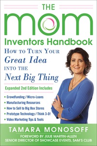 صورة الغلاف: The Mom Inventors Handbook, How to Turn Your Great Idea into the Next Big Thing, Revised and Expanded 2nd Ed 2nd edition 9780071822824
