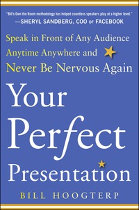 Imagen de portada: Your Perfect Presentation: Speak in Front of Any Audience Anytime Anywhere and Never Be Nervous Again 1st edition 9780071825009