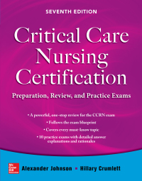 Imagen de portada: Critical Care Nursing Certification: Preparation, Review, and Practice Exams, Seventh Edition 7th edition 9780071826761