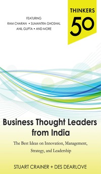 Cover image: Thinkers 50: Business Thought Leaders from India: The Best Ideas on Innovation, Management, Strategy, and Leadership 1st edition 9780071827560