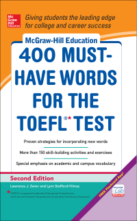 Cover image: McGraw-Hill Education 400 Must-Have Words for the TOEFL, 2nd Edition 2nd edition 9780071827591