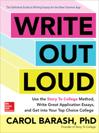 Cover image: Write Out Loud: Use the Story To College Method, Write Great Application Essays, and Get into Your Top Choice College 1st edition 9780071828284