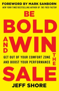 Cover image: Be Bold and Win the Sale: Get Out of Your Comfort Zone and Boost Your Performance 1st edition 9780071829229