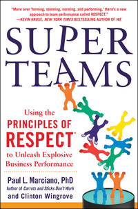 Cover image: SuperTeams: Using the Principles of RESPECT™ to Unleash Explosive Business Performance 1st edition 9780071830423