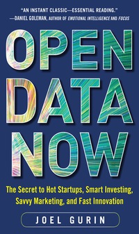 Cover image: Open Data Now: The Secret to Hot Startups, Smart Investing, Savvy Marketing, and Fast Innovation 1st edition 9780071829779