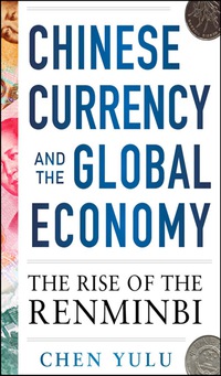 Cover image: Chinese Currency and the Global Economy: The Rise of the Renminbi 1st edition 9780071829908
